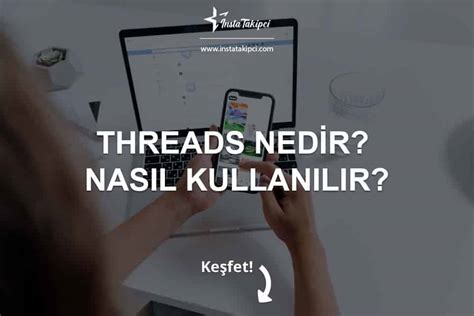 Threads Nedir? Nasıl Kullanılır?